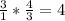 \frac{3}{1} * \frac{4}{3} = 4