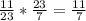 \frac{11}{23} * \frac{23}{7} = \frac{11}{7}