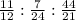 \frac{11}{12} : \frac{7}{24} : \frac{44}{21}