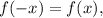 f(-x)=f(x),