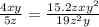 \frac{4xy}{5z} = \frac{15.2zxy {}^{2} }{19z {}^{2} y}