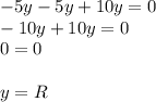 - 5y - 5y + 10y = 0 \\ - 10y + 10y = 0 \\ 0 = 0 \\ \\ y = R