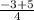 \frac{-3 + 5 }{4}