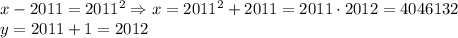 x-2011=2011^2\Rightarrow x=2011^2+2011=2011\cdot 2012=4046132\\y=2011+1=2012