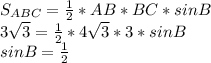 S_{ABC}=\frac{1}{2}*AB*BC*sinB\\3\sqrt{3}=\frac{1}{2}*4\sqrt{3}*3*sinB\\sinB=\frac{1}{2}