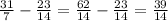 \frac{31}{7} - \frac{23}{14} = \frac{62}{14} - \frac{23}{14} = \frac{39}{14}