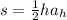 s = \frac{1}{2} ha_{h}