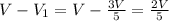 V-V_1=V-\frac{3V}{5}=\frac{2V}{5}