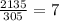 \frac{2135}{305} = 7