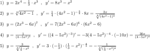 1)\; \; y=2x^4-\frac{1}{3}\cdot x^3\; \; ,\; \; y'=8x^3-x^2\\\\2)\; \; y=\sqrt[4]{4x^2-1}\; \; ,\; \; y'=\frac{1}{4}\cdot (4x^2-1)^{-\frac{3}{4}}\cdot 8x=\frac{2x}{\sqrt[4]{(4x^2-1)^3}}\\\\3)\; \; y=(2x^3-6x)^7\; \; ,\; \; y'=7(2x^3-6x)^6\cdot (6x^2-6)\\\\4)\; \; y=\frac{1}{(4-5x^2)^3}\; \; ,\; \; y'=((4-5x^2)^{-3})'=-3(4-5x^2)^{-4}\cdot (-10x)=\frac{30x}{(4-5x^2)^4}\\\\5)\; \; y=\frac{3}{\sqrt[3]{\frac{1}{3}-x^2}}\; \; ,\; \; y'=3\cdot (-\frac{1}{3})\cdot (\frac{1}{3}-x^2)^{-\frac{4}{3}}=-\frac{1}{\sqrt[3]{(\frac{1}{3}-x^2)^4}}