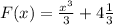 F(x) = \frac{x^3}{3} + 4\frac{1}{3}