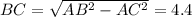 BC=\sqrt{AB^2-AC^2}=4.4