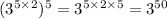 ( {3}^{5 \times 2} )^{5} = {3}^{5 \times 2 \times 5} = {3}^{50}