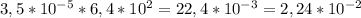 3,5*10^{-5}*6,4*10^2=22,4*10^{-3}= 2,24*10^{-2}