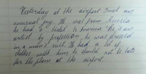 Перевидите на вчера в аэропорту я встретил необычного парня.он был из россии .у него был билет в аме