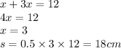 x + 3x = 12 \\ 4x = 12 \\ x = 3 \\ s = 0.5 \times 3 \times 12 = 18cm