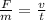 \frac{F}{m}=\frac{v}{t}\\