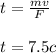 t=\frac{mv}{F} \\\\t=7.5 c