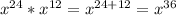 x^{24}*x^{12}=x^{24+12}=x^{36}