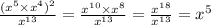 \frac{(x {}^{5} \times {x}^{4} {})^{2} }{ {x}^{13} } = \frac{ {x}^{10} \times {x}^{8} }{ {x}^{13} } = \frac{ {x}^{18} }{ {x}^{13} } = {x}^{5}