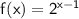 \sf f(x)=2^{x-1}