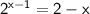 \sf 2^{x-1}=2-x