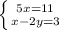 \left \{ {{5x=11} \atop {x-2y = 3}} \right.