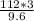 \frac{112 *3}{9.6}