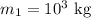 m_{1} = 10^{3} \ \text{kg}