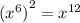 {( {x}^{6} ) }^{2} = {x}^{12}