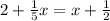 2 + \frac{1}{5} x = x + \frac{1}{2}