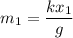 m_1 = \dfrac{kx_1}{g}