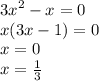 {3x}^{2} - x = 0 \\ x(3x - 1) = 0 \\ x = 0 \\ x = \frac{1}{3}