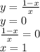 y=\frac{1-x}{x} \\y=0\\\frac{1-x}{x}=0\\ x=1\\