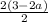 \frac{2(3-2a)}{2}