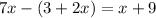 7x-(3+2x)=x+9