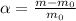 \alpha =\frac{m-m_{0}}{m_{0}}