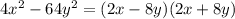 4x {}^{2} - 64y {}^{2} = (2x - 8y)(2x + 8y)