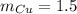 \displaystyle m_{Cu}=1.5