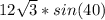 12\sqrt{3}*sin(40)