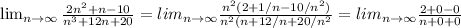 \lim_{n \to \infty} \frac{2n^{2}+n-10}{n^{3}+12n+20}=lim_{n \to \infty} \frac{n^{2}(2+1/n-10/n^{2})}{n^{2}(n+12/n+20/n^{2}}=lim_{n \to \infty} \frac{2+0-0}{n+0+0}