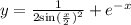 y = \frac{1}{2 { \sin( \frac{x}{2} ) }^{2} } + {e}^{ - x}