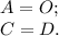 A=O;\\ C=D.