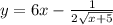 y = 6x - \frac{1}{2 \sqrt{x + 5} }