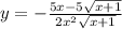 y = - \frac{5x - 5 \sqrt{x + 1} }{2 {x}^{2} \sqrt{x + 1} }