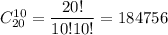 C^{10}_{20}=\dfrac{20!}{10!10!}=184756