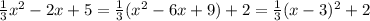 \frac{1}{3}x^2-2x+5=\frac{1}{3}(x^2-6x+9)+2=\frac{1}{3}(x-3)^2+2