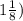 1\frac{1}{8})