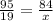 \frac{95}{19} = \frac{84}{x}