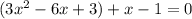 (3x^2-6x+3)+x-1=0